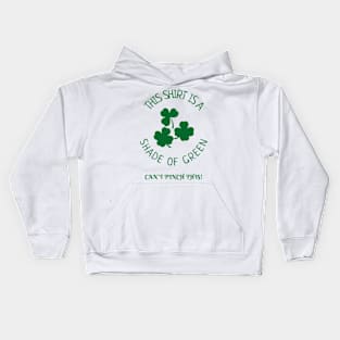 THIS SHIRT IS A SHADE OF GREEN - CAN'T PINCH THIS! Kids Hoodie